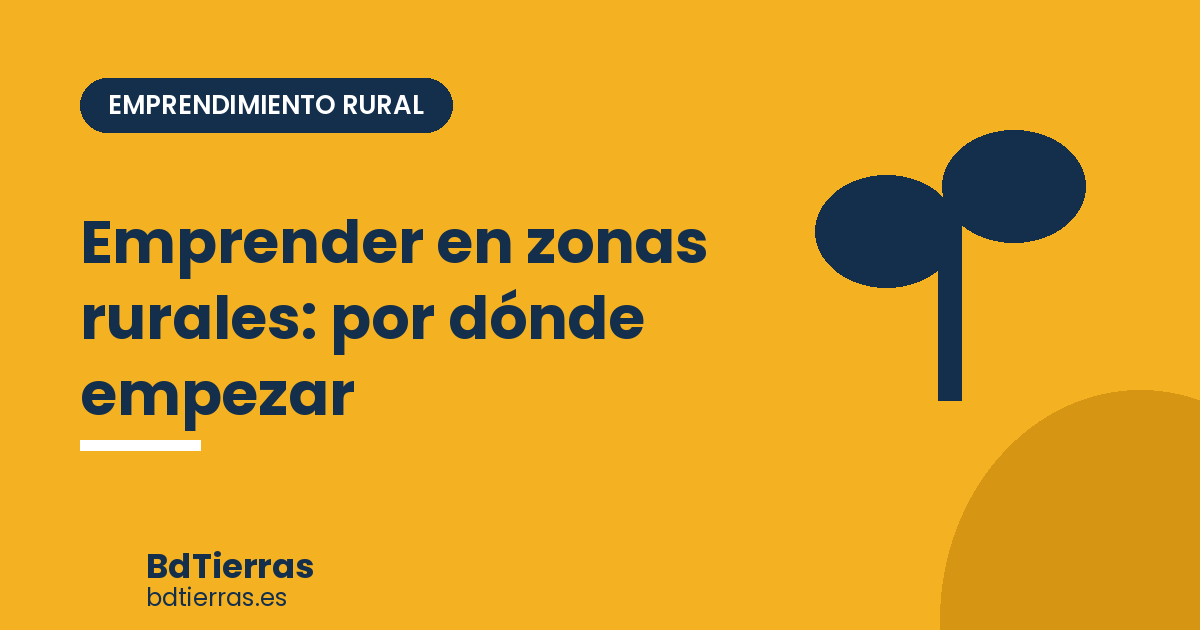 Emprender en zonas rurales: por dónde empezar